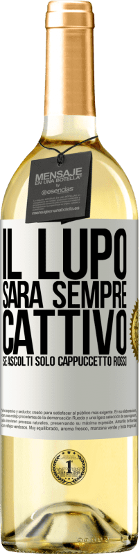 29,95 € Spedizione Gratuita | Vino bianco Edizione WHITE Il lupo sarà sempre cattivo se ascolti solo Cappuccetto Rosso Etichetta Bianca. Etichetta personalizzabile Vino giovane Raccogliere 2024 Verdejo