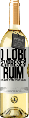 29,95 € Envio grátis | Vinho branco Edição WHITE O lobo sempre será ruim se você apenas ouvir Chapeuzinho Vermelho Etiqueta Branca. Etiqueta personalizável Vinho jovem Colheita 2025 Verdejo