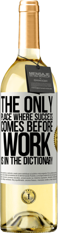 29,95 € Free Shipping | White Wine WHITE Edition The only place where success comes before work is in the dictionary White Label. Customizable label Young wine Harvest 2024 Verdejo