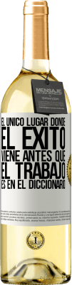 29,95 € Envío gratis | Vino Blanco Edición WHITE El único lugar donde el éxito viene antes que el trabajo es en el diccionario Etiqueta Blanca. Etiqueta personalizable Vino joven Cosecha 2023 Verdejo