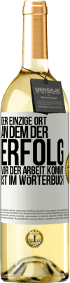 29,95 € Kostenloser Versand | Weißwein WHITE Ausgabe Der einzige Ort, an dem der Erfolg vor der Arbeit kommt, ist im Wörterbuch Weißes Etikett. Anpassbares Etikett Junger Wein Ernte 2023 Verdejo