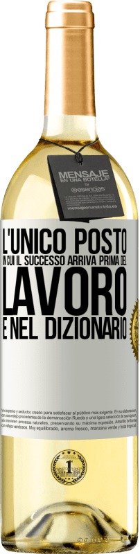 29,95 € Spedizione Gratuita | Vino bianco Edizione WHITE L'unico posto in cui il successo arriva prima del lavoro è nel dizionario Etichetta Bianca. Etichetta personalizzabile Vino giovane Raccogliere 2024 Verdejo