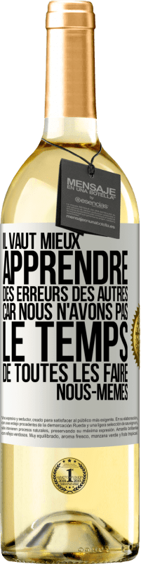 29,95 € Envoi gratuit | Vin blanc Édition WHITE Il vaut mieux apprendre des erreurs des autres car nous n'avons pas le temps de toutes les faire nous-mêmes Étiquette Blanche. Étiquette personnalisable Vin jeune Récolte 2024 Verdejo