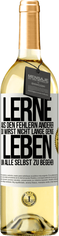 29,95 € Kostenloser Versand | Weißwein WHITE Ausgabe Lerne aus den Fehlern anderer, du wirst nicht lange genug leben, um alle selbst zu begehen Weißes Etikett. Anpassbares Etikett Junger Wein Ernte 2024 Verdejo