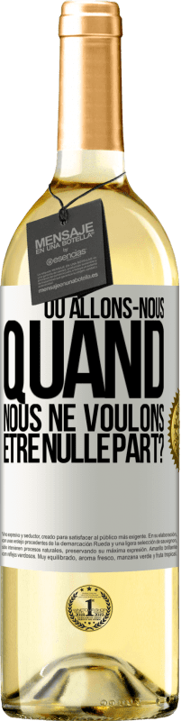 29,95 € Envoi gratuit | Vin blanc Édition WHITE Où allons-nous quand nous ne voulons être nulle part? Étiquette Blanche. Étiquette personnalisable Vin jeune Récolte 2024 Verdejo