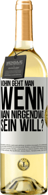 29,95 € Kostenloser Versand | Weißwein WHITE Ausgabe Wohin geht man, wenn man nirgendwo sein will? Weißes Etikett. Anpassbares Etikett Junger Wein Ernte 2024 Verdejo