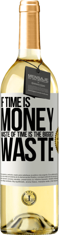 29,95 € Бесплатная доставка | Белое вино Издание WHITE Если время - деньги, трата времени - самая большая трата Белая этикетка. Настраиваемая этикетка Молодое вино Урожай 2023 Verdejo