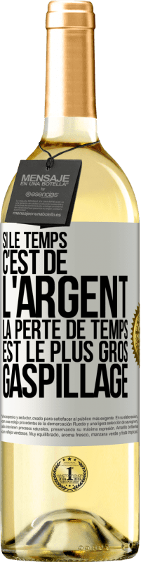 29,95 € Envoi gratuit | Vin blanc Édition WHITE Si le temps c'est de l'argent, la perte de temps est le plus gros gaspillage Étiquette Blanche. Étiquette personnalisable Vin jeune Récolte 2025 Verdejo