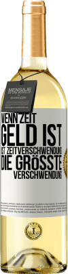 29,95 € Kostenloser Versand | Weißwein WHITE Ausgabe Wenn Zeit Geld ist, ist Zeitverschwendung die größte Verschwendung Weißes Etikett. Anpassbares Etikett Junger Wein Ernte 2024 Verdejo