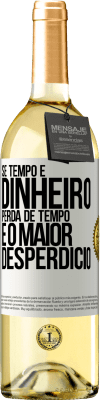 29,95 € Envio grátis | Vinho branco Edição WHITE Se tempo é dinheiro, perda de tempo é o maior desperdício Etiqueta Branca. Etiqueta personalizável Vinho jovem Colheita 2023 Verdejo