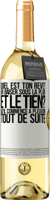 29,95 € Envoi gratuit | Vin blanc Édition WHITE Quel est ton rêve? Un baiser sous la pluie. Et le tien? Qu'il commence à pleuvoir tout de suite Étiquette Blanche. Étiquette personnalisable Vin jeune Récolte 2023 Verdejo