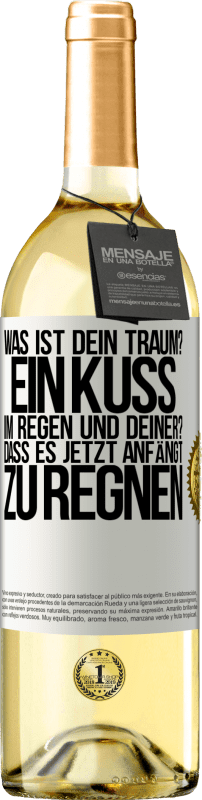 29,95 € Kostenloser Versand | Weißwein WHITE Ausgabe Was ist dein Traum? Ein Kuss im Regen. Und deiner? Dass es jetzt anfängt zu regnen Weißes Etikett. Anpassbares Etikett Junger Wein Ernte 2024 Verdejo