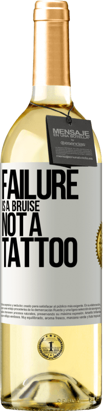 24,95 € Free Shipping | White Wine WHITE Edition Failure is a bruise, not a tattoo White Label. Customizable label Young wine Harvest 2021 Verdejo