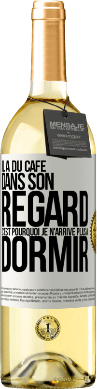 29,95 € Envoi gratuit | Vin blanc Édition WHITE Il a du café dans son regard, c'est pourquoi je n'arrive plus à dormir Étiquette Blanche. Étiquette personnalisable Vin jeune Récolte 2024 Verdejo