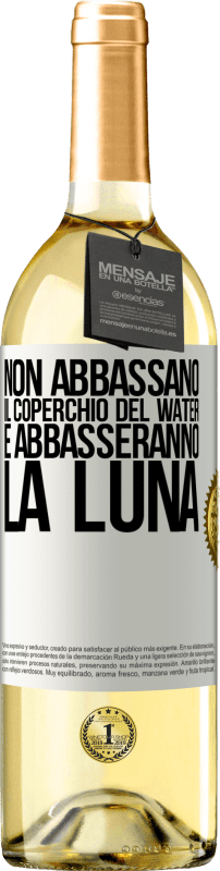 29,95 € Spedizione Gratuita | Vino bianco Edizione WHITE Non abbassano il coperchio del water e abbasseranno la luna Etichetta Bianca. Etichetta personalizzabile Vino giovane Raccogliere 2024 Verdejo
