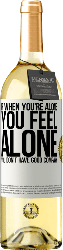 29,95 € Free Shipping | White Wine WHITE Edition If when you're alone, you feel alone, you don't have good company White Label. Customizable label Young wine Harvest 2024 Verdejo