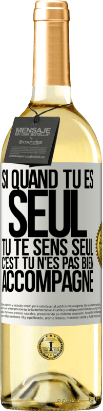 29,95 € Envoi gratuit | Vin blanc Édition WHITE Si quand tu es seul, tu te sens seul, c'est tu n'es pas bien accompagné Étiquette Blanche. Étiquette personnalisable Vin jeune Récolte 2024 Verdejo