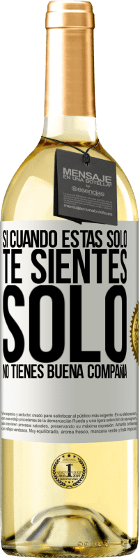 29,95 € Envío gratis | Vino Blanco Edición WHITE Si cuando estás solo, te sientes solo, no tienes buena compañía Etiqueta Blanca. Etiqueta personalizable Vino joven Cosecha 2024 Verdejo