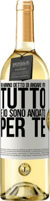 29,95 € Spedizione Gratuita | Vino bianco Edizione WHITE Mi hanno detto di andare per tutto e io sono andato per te Etichetta Bianca. Etichetta personalizzabile Vino giovane Raccogliere 2025 Verdejo