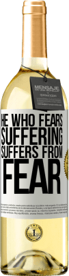 29,95 € Free Shipping | White Wine WHITE Edition He who fears suffering, suffers from fear White Label. Customizable label Young wine Harvest 2024 Verdejo