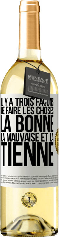 29,95 € Envoi gratuit | Vin blanc Édition WHITE Il y a trois façons de faire les choses: la bonne, la mauvaise et la tienne Étiquette Blanche. Étiquette personnalisable Vin jeune Récolte 2024 Verdejo