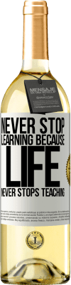 29,95 € Free Shipping | White Wine WHITE Edition Never stop learning because life never stops teaching White Label. Customizable label Young wine Harvest 2023 Verdejo