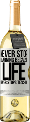 29,95 € Free Shipping | White Wine WHITE Edition Never stop learning because life never stops teaching White Label. Customizable label Young wine Harvest 2025 Verdejo