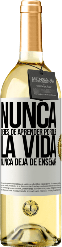 29,95 € Envío gratis | Vino Blanco Edición WHITE Nunca dejes de aprender porque la vida nunca deja de enseñar Etiqueta Blanca. Etiqueta personalizable Vino joven Cosecha 2024 Verdejo