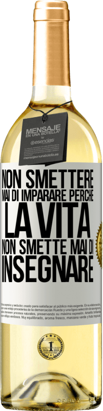 29,95 € Spedizione Gratuita | Vino bianco Edizione WHITE Non smettere mai di imparare perché la vita non smette mai di insegnare Etichetta Bianca. Etichetta personalizzabile Vino giovane Raccogliere 2024 Verdejo