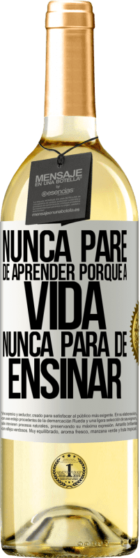 29,95 € Envio grátis | Vinho branco Edição WHITE Nunca pare de aprender porque a vida nunca para de ensinar Etiqueta Branca. Etiqueta personalizável Vinho jovem Colheita 2024 Verdejo