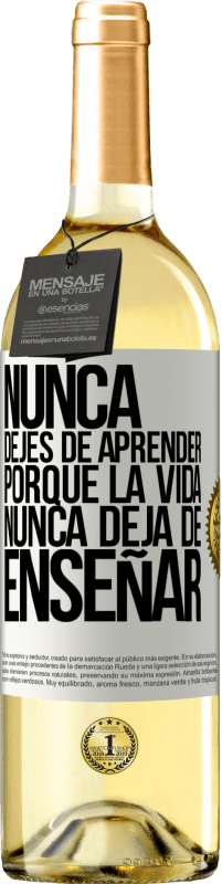 29,95 € Envío gratis | Vino Blanco Edición WHITE Nunca dejes de aprender porque la vida nunca deja de enseñar Etiqueta Blanca. Etiqueta personalizable Vino joven Cosecha 2025 Verdejo