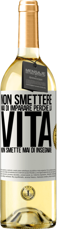 29,95 € Spedizione Gratuita | Vino bianco Edizione WHITE Non smettere mai di imparare perché la vita non smette mai di insegnare Etichetta Bianca. Etichetta personalizzabile Vino giovane Raccogliere 2024 Verdejo