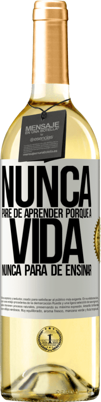 29,95 € Envio grátis | Vinho branco Edição WHITE Nunca pare de aprender porque a vida nunca para de ensinar Etiqueta Branca. Etiqueta personalizável Vinho jovem Colheita 2024 Verdejo