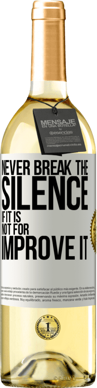 29,95 € Free Shipping | White Wine WHITE Edition Never break the silence if it is not for improve it White Label. Customizable label Young wine Harvest 2024 Verdejo