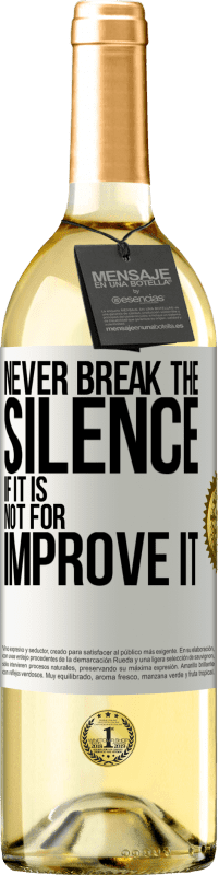 29,95 € Free Shipping | White Wine WHITE Edition Never break the silence if it is not for improve it White Label. Customizable label Young wine Harvest 2025 Verdejo