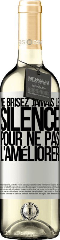 29,95 € Envoi gratuit | Vin blanc Édition WHITE Ne brisez jamais le silence pour ne pas l'améliorer Étiquette Blanche. Étiquette personnalisable Vin jeune Récolte 2024 Verdejo