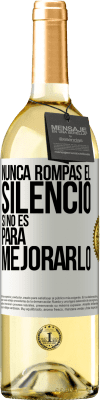 29,95 € Envío gratis | Vino Blanco Edición WHITE Nunca rompas el silencio si no es para mejorarlo Etiqueta Blanca. Etiqueta personalizable Vino joven Cosecha 2024 Verdejo