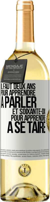 29,95 € Envoi gratuit | Vin blanc Édition WHITE Il faut deux ans pour apprendre à parler et soixante-dix pour apprendre à se taire Étiquette Blanche. Étiquette personnalisable Vin jeune Récolte 2024 Verdejo