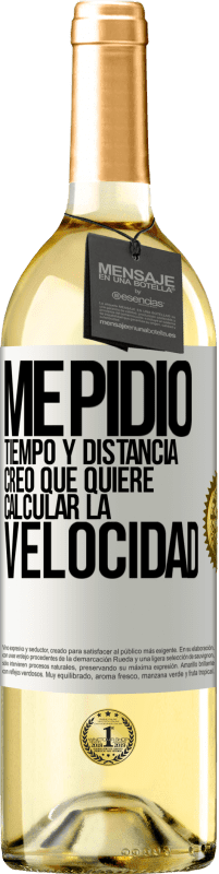 29,95 € Envío gratis | Vino Blanco Edición WHITE Me pidió tiempo y distancia. Creo que quiere calcular la velocidad Etiqueta Blanca. Etiqueta personalizable Vino joven Cosecha 2024 Verdejo