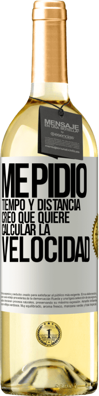 29,95 € Envío gratis | Vino Blanco Edición WHITE Me pidió tiempo y distancia. Creo que quiere calcular la velocidad Etiqueta Blanca. Etiqueta personalizable Vino joven Cosecha 2025 Verdejo