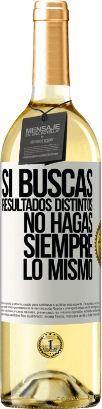 29,95 € Envío gratis | Vino Blanco Edición WHITE Si buscas resultados distintos, no hagas siempre lo mismo Etiqueta Blanca. Etiqueta personalizable Vino joven Cosecha 2024 Verdejo