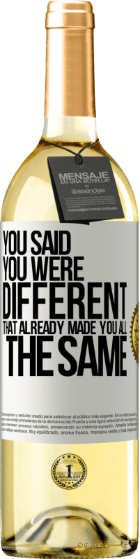 29,95 € Бесплатная доставка | Белое вино Издание WHITE Ты сказал, что ты другой, это уже сделало тебя таким же Белая этикетка. Настраиваемая этикетка Молодое вино Урожай 2023 Verdejo