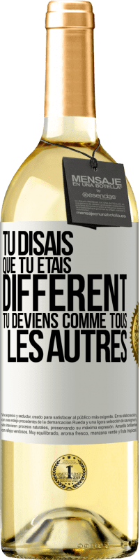 29,95 € Envoi gratuit | Vin blanc Édition WHITE Tu disais que tu étais différent, tu deviens comme tous les autres Étiquette Blanche. Étiquette personnalisable Vin jeune Récolte 2024 Verdejo