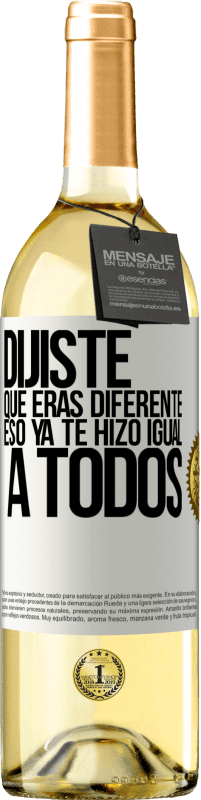 29,95 € Envío gratis | Vino Blanco Edición WHITE Dijiste que eras diferente, eso ya te hizo igual a todos Etiqueta Blanca. Etiqueta personalizable Vino joven Cosecha 2024 Verdejo