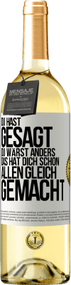 29,95 € Kostenloser Versand | Weißwein WHITE Ausgabe Du hast gesagt, du wärst anders. Das hat dich schon allen gleich gemacht Weißes Etikett. Anpassbares Etikett Junger Wein Ernte 2024 Verdejo