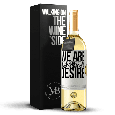 «We are in the perfect age to keep the blame, not the desire» WHITE Edition