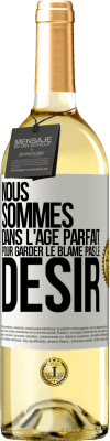 29,95 € Envoi gratuit | Vin blanc Édition WHITE Nous sommes dans l'âge parfait pour garder le blâme, pas le désir Étiquette Blanche. Étiquette personnalisable Vin jeune Récolte 2024 Verdejo