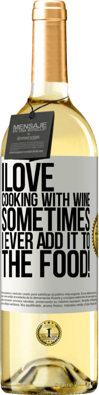 29,95 € Free Shipping | White Wine WHITE Edition I love cooking with wine. Sometimes I ever add it to the food! White Label. Customizable label Young wine Harvest 2023 Verdejo
