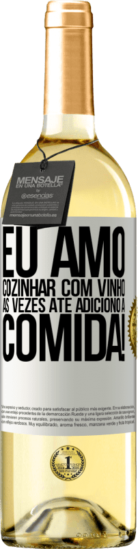 29,95 € Envio grátis | Vinho branco Edição WHITE Eu amo cozinhar com vinho. Às vezes até adiciono à comida! Etiqueta Branca. Etiqueta personalizável Vinho jovem Colheita 2024 Verdejo