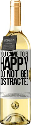 29,95 € 免费送货 | 白葡萄酒 WHITE版 你变得很高兴。不要分心 白标. 可自定义的标签 青年酒 收成 2025 Verdejo
